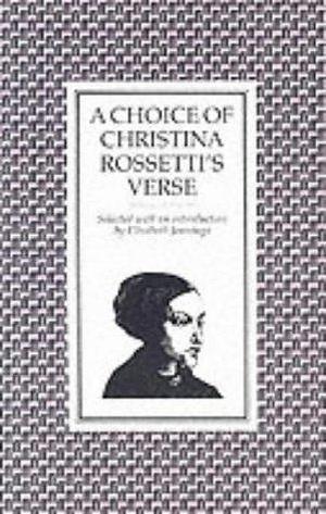 A CHOICE OF CHRISTINA ROSSETTI'S VERSE by Christina Rossetti, Christina Rossetti