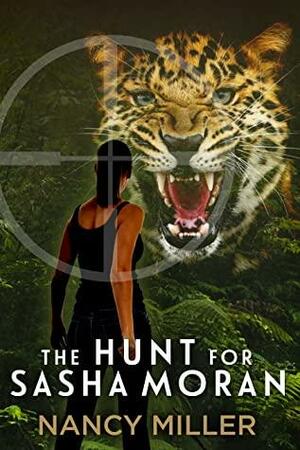 The Hunt for Sasha Moran by Nancy Miller