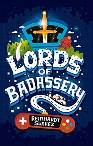 Lords of Badassery by Reinhardt Suarez