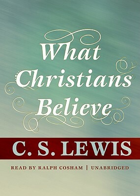 What Christians Believe by C.S. Lewis