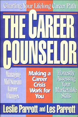 The Career Counselor by Leslie L. III Parrott, Les Parrott