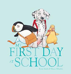 My First Day at School by Rosie Smith