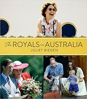 The Royals In Australia by Juliet Rieden