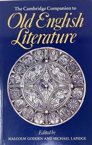 The Cambridge Companion to Old English Literature by Michael Lapidge, Malcolm Godden