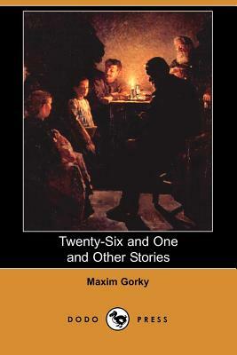 Twenty-Six and One and Other Stories by Maxim Gorky