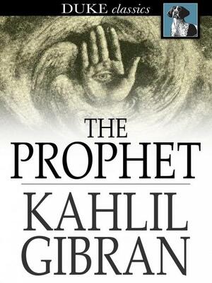 The Prophet by Kahlil Gibran, Suheil Bushrui