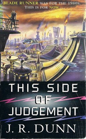 This Side Of Judgement by J.R. Dunn