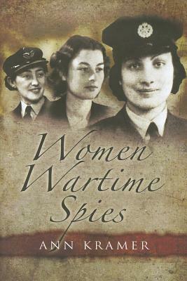 Women Wartime Spies by Ann Kramer, Ann Krame