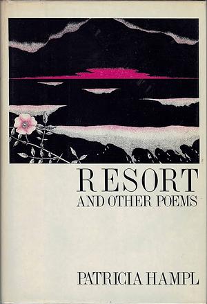 Resort and Other Poems by Patricia Hampl