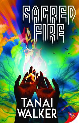 Sacred Fire by Tanai Walker