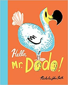 Hello, Monsieur Dodo ! by Nicholas John Frith