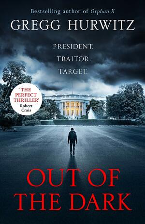 Out of the Dark by Gregg Hurwitz