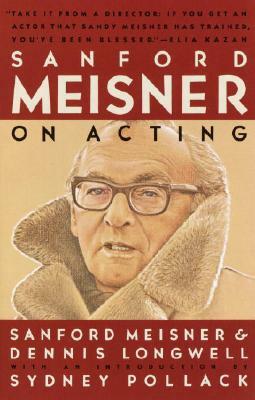 Sanford Meisner on Acting by Dennis Longwell, Sanford Meisner