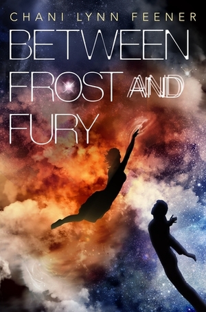 Between Frost and Fury by Chani Lynn Feener