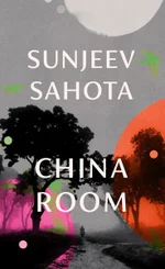 China Room by Sunjeev Sahota