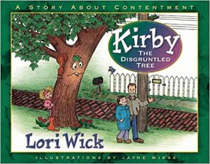 Kirby, the Disgruntled Tree by Lori Wick
