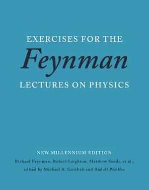 Exercises for the Feynman Lectures on Physics by Matthew Sands, Robert B. Leighton, Richard P. Feynman