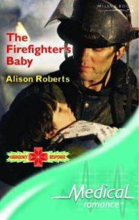 The Firefighter's Baby by Alison Roberts