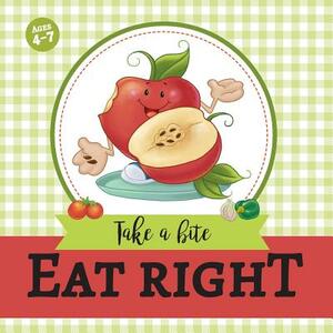 Eat Right: Take a Bite by Salem De Bezenac, Agnes De Bezenac