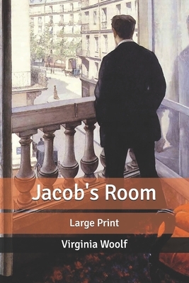 Jacob's Room: Large Print by Virginia Woolf