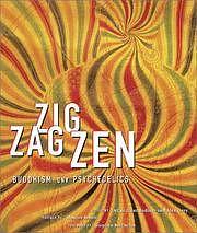 Zig Zag Zen: Buddhism and Psychedelics by Allan Hunt Badiner