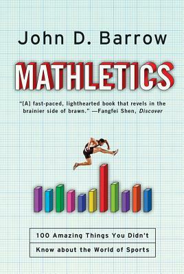 Mathletics: 100 Amazing Things You Didn't Know about the World of Sports by John D. Barrow