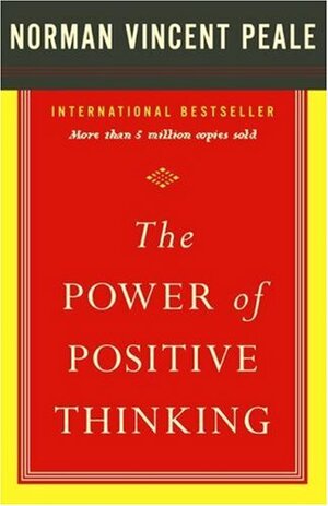 The Power of Positive Thinking by Norman Vincent Peale