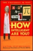 How Intelligent Are You the Universal Iq by Victor Serebriakoff