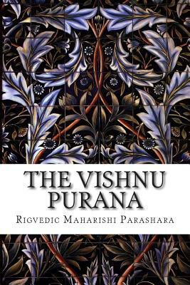 The Vishnu Purana by Rigvedic Maharishi Parashara