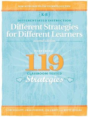 Different Strategies for Different Learners: Differentiated Instruction by Lori Elliott, Char Forsten