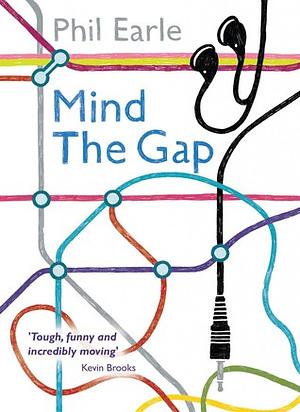 Mind the Gap by Phil Earle