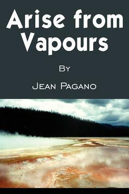 Arise from Vapours by Jean Pagano