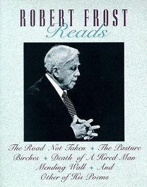 Robert Frost Reads by Robert Frost, Robert Frost