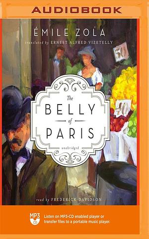 Belly of Paris, The by Émile Zola, Émile Zola, Frederick Davidson