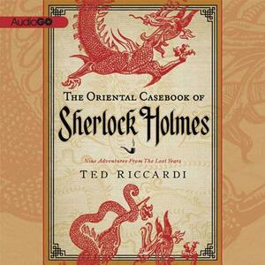 The Oriental Casebook of Sherlock Holmes by Ted Riccardi