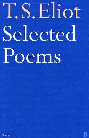 Selected Poems by T.S. Eliot