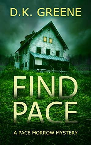 Find Pace by D.K. Greene