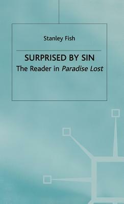 Surprised by Sin: The Reader in Paradise Lost by Nausheen Anwar, Stanley Fish