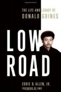 Low Road: The Life and Legacy of Donald Goines by Eddie B. Allen Jr.