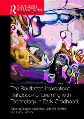 The Routledge International Handbook of Learning with Technology in Early Childhood by 