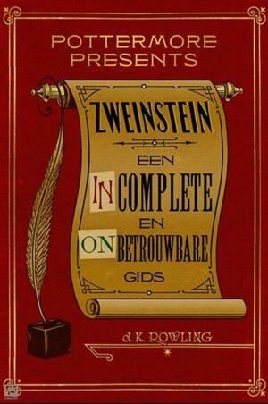 Zweinstein: een incomplete en onbetrouwbare gids by J.K. Rowling