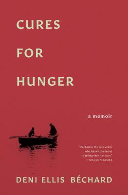 Cures for Hunger by Deni Ellis Béchard