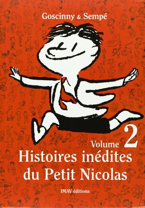 Histoires inédites du Petit Nicolas by Jean-Jacques Sempé, René Goscinny