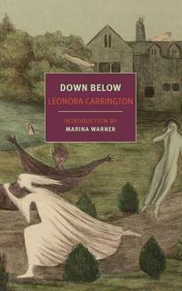 Down Below (NYRB Classics) by Leonora Carrington, Marina Warner