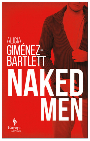 Naked Men by Andrea Rosenberg, Alicia Giménez Bartlett