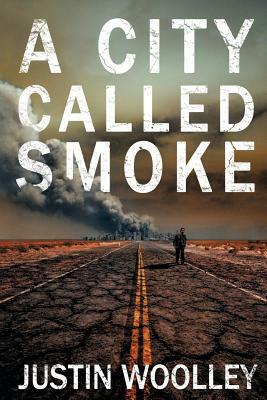 A City Called Smoke: The Territory 2 by Justin Woolley
