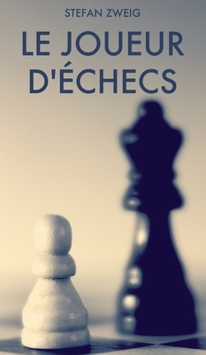 Le Joueur d'échecs by Stefan Zweig