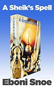 A Sheik's Spell by Eboni Snoe