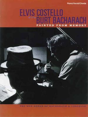 Elvis Costello with Burt Bacharach: Painted from Memory : Piano, Vocal, Chords by Burt Bacharach, Elvis Costello