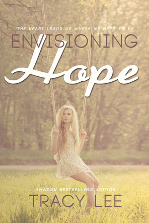 Envisioning Hope by Tracy Lee